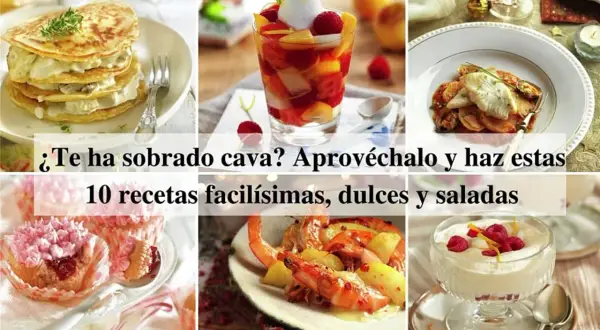 ¿Te ha sobrado cava? ¡No lo tires! Descubre 10 recetas fáciles, dulces y saladas para aprovecharlo.